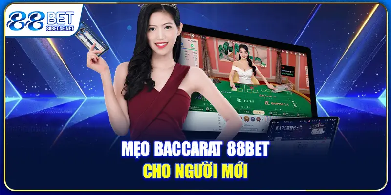 Mẹo baccarat 88BET cho người mới