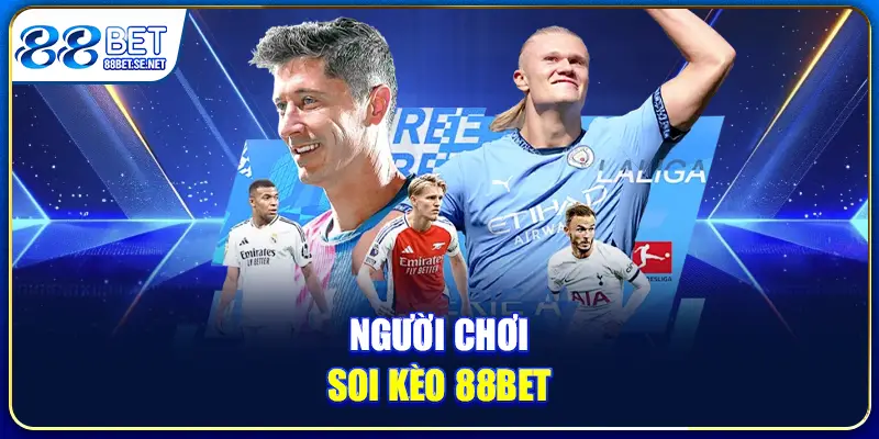 Người chơi soi kèo 88BET Handicap